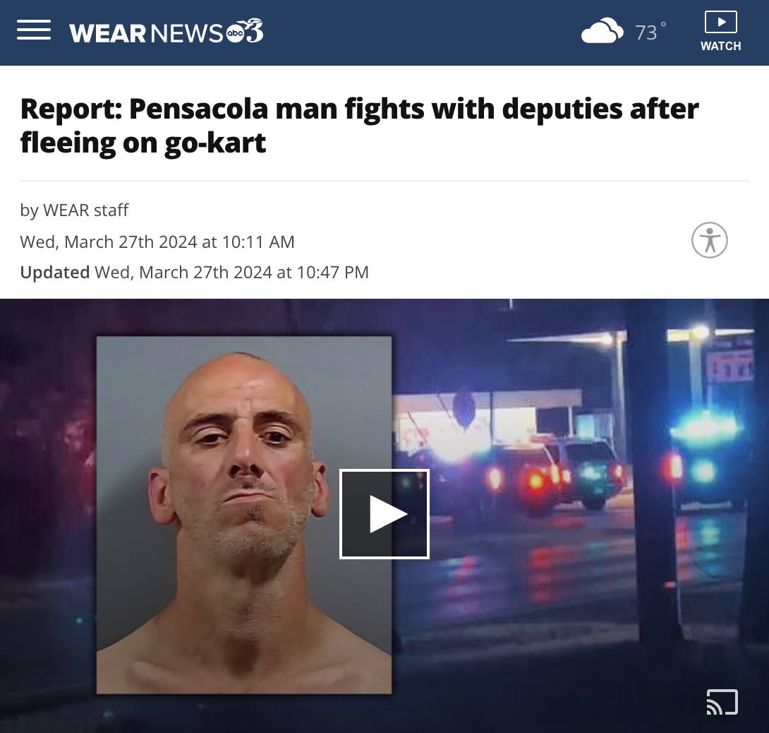 screenshot - Wear News 3 73 Watch Report Pensacola man fights with deputies after fleeing on gokart by Wear staff Wed, March 27th 2024 at Updated Wed, March 27th 2024 at